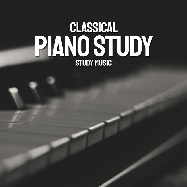 Classical Piano Study - Album by Study Music | Spotify