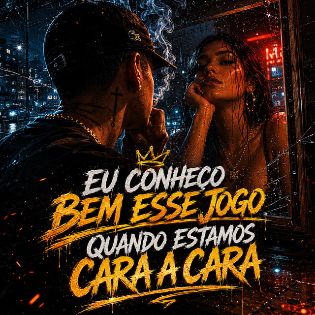 Eu Conheço Bem Esse Jogo Quando Estamos Cara a Cara