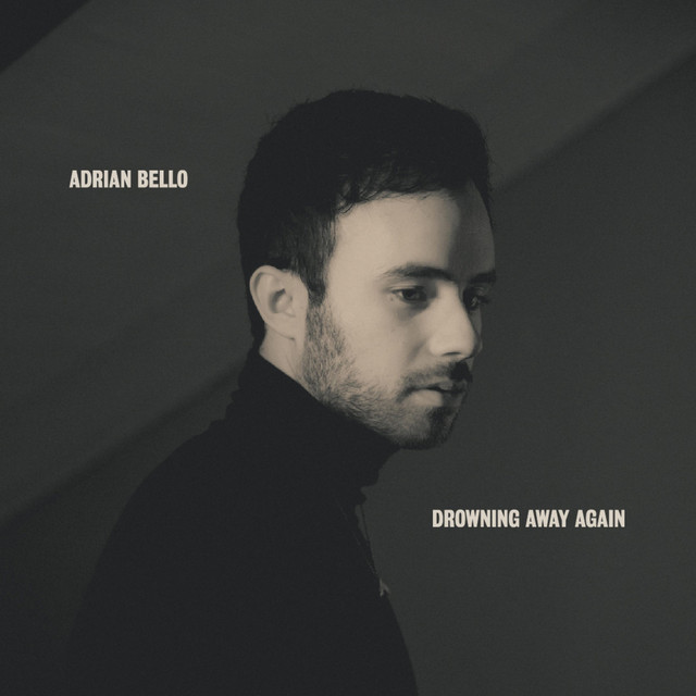 Drowning Away Again - song and lyrics by Adrian Bello | Spotify