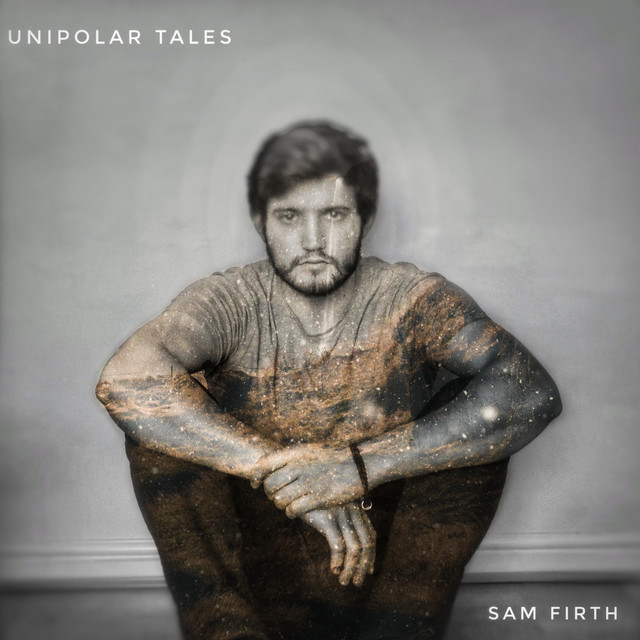 Unipolar Tales - Album by Sam Firth | Spotify