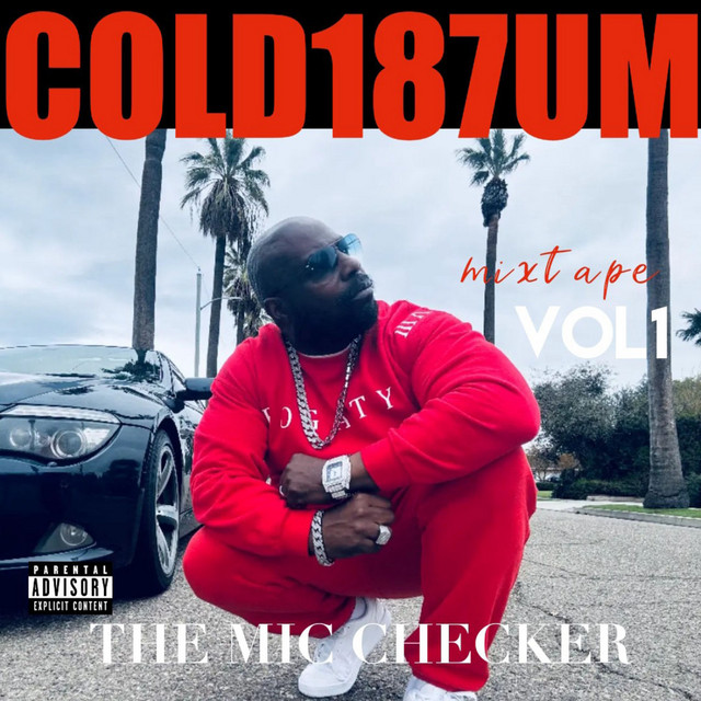 The Mic Checker Mixtape Vol. 1 - Album by Cold 187um | Spotify
