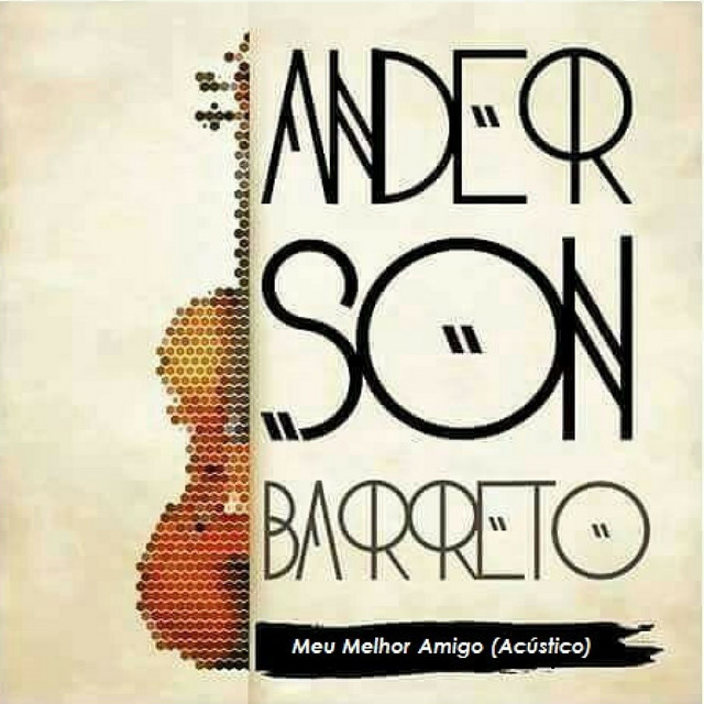 Meu Melhor Amigo, Acústico - Album by Anderson Barreto | Spotify