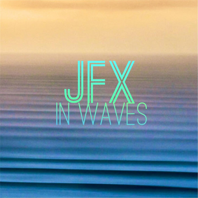 In Waves - EP by JFX | Spotify