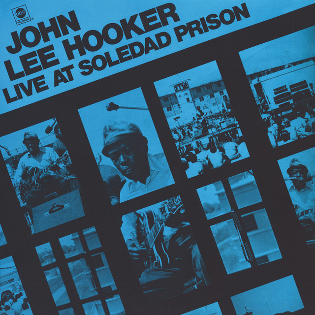 Live At Soledad Prison - Album by John Lee Hooker | Spotify