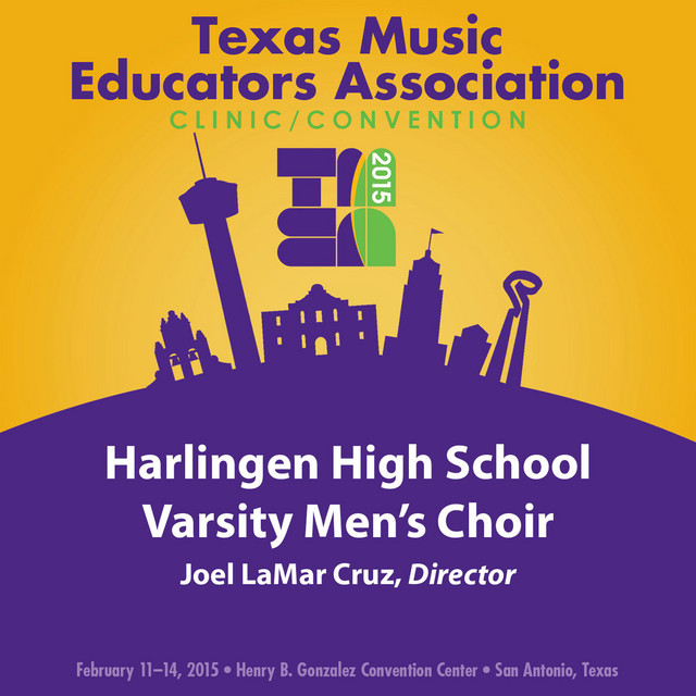 2015 Texas Music Educators Association (TMEA): Harlingen High School Varsity Men's Choir [Live] album image