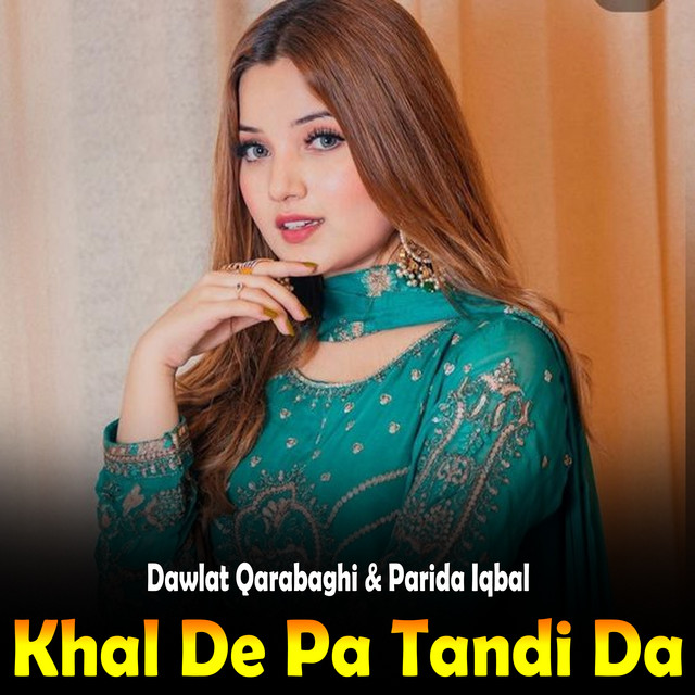 Khal De Pa Tandi Da - Album by Dawlat Qarabaghi | Spotify