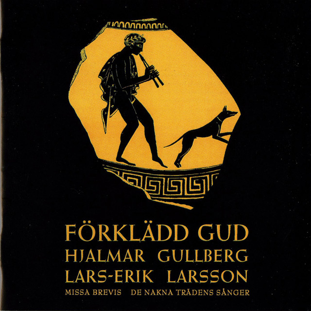 Larsson: Forkladd gud - Missa brevis - De nakna tradens sanger