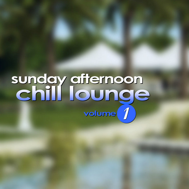 Sunday Afternoon Chill Lounge Vol. 1 cover
