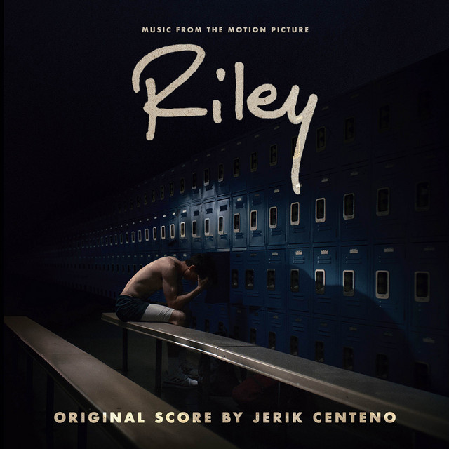 Riley (Original Motion Picture Score) - Album by Jerik Centeno
