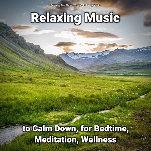 Relaxing Music to Calm Down, for Bedtime, Meditation, Wellness cover art