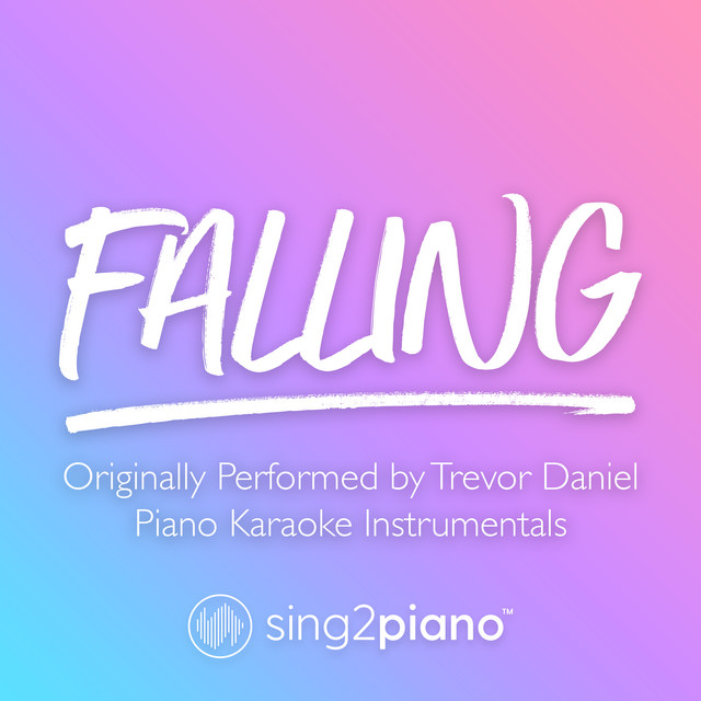 Falling (Originally Performed by Trevor Daniel) [Piano Karaoke