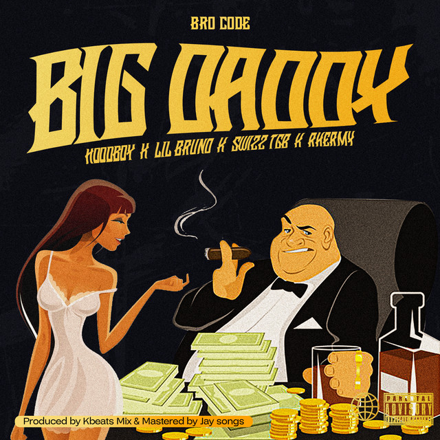Big Daddy - song by Bro Code, Hood Boy, LIL BRUNO, SWIZZ TGB, RHERMY ...