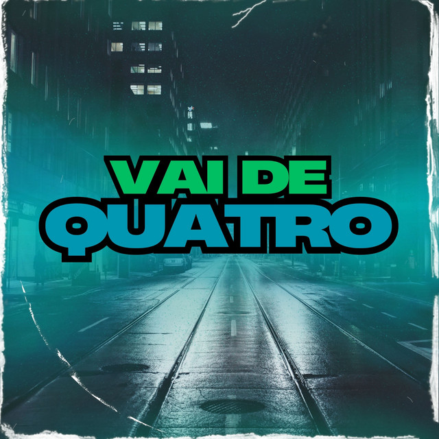 VAI DE QUATRO