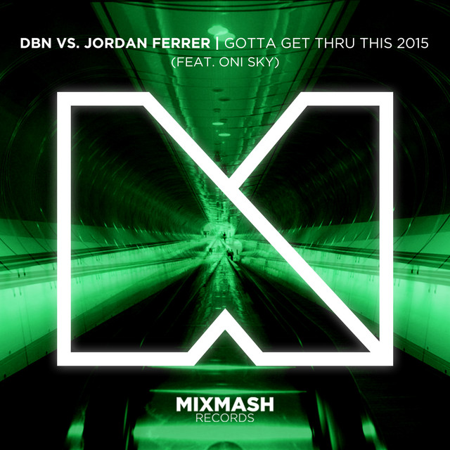 Gotta Get Thru This 2015 (feat. Oni Sky)