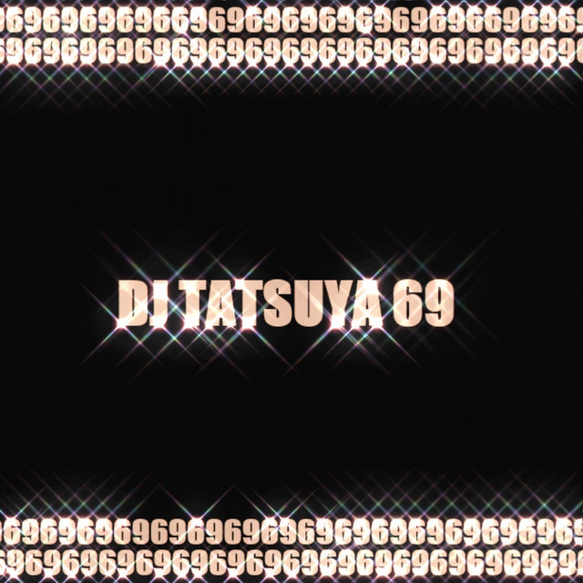 DJ TATSUYA 69