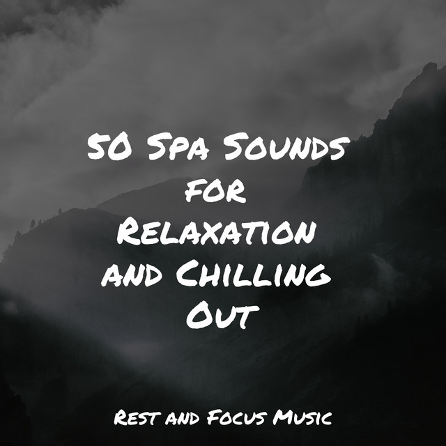 50 Spa Sounds for Relaxation and Chilling Out - Album by Relaxation ...