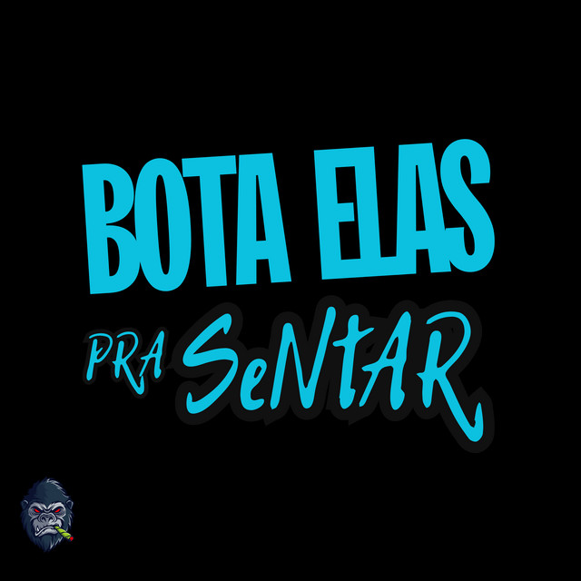 Bota elas pra Sentar