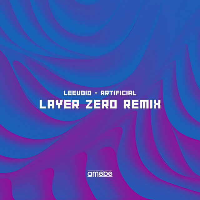 Artificial - Layer Zero Remix