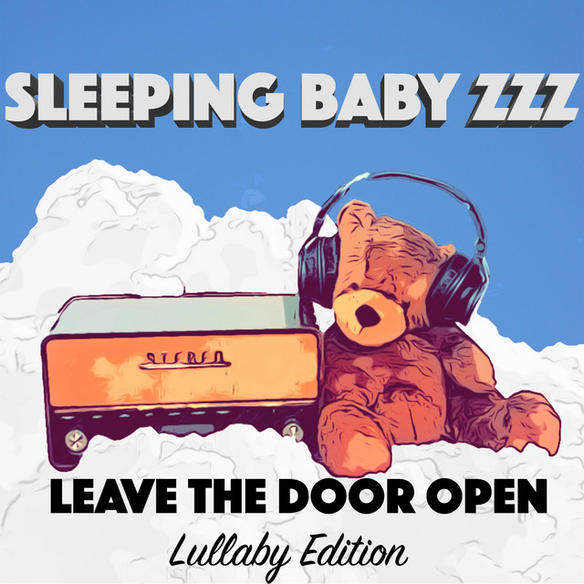 Leave The Door Open Lullaby Edition Song And Lyrics By Sleeping Baby Zzz Spotify