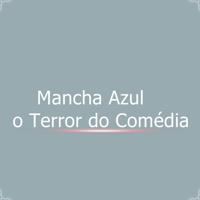 Mancha Azul o Terror do Comédia