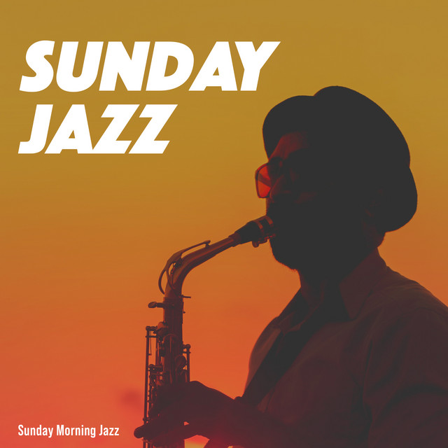 Sunday Jazz - Album by Sunday Morning Jazz | Spotify