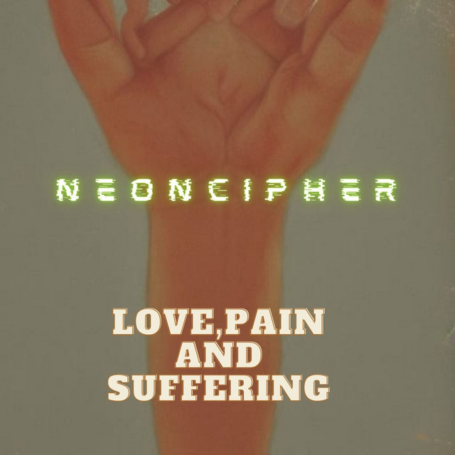 NeonCipher – Love, Pain And Suffering