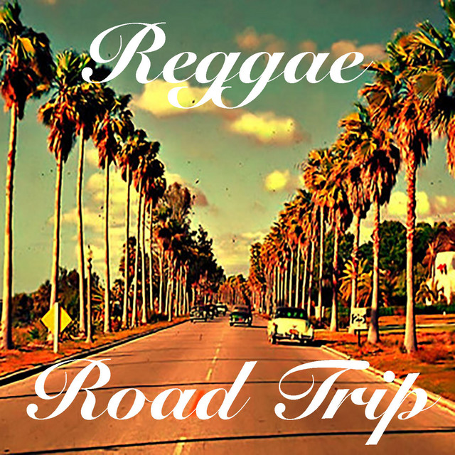 Reggae Road Trip - Compilation by Various Artists | Spotify