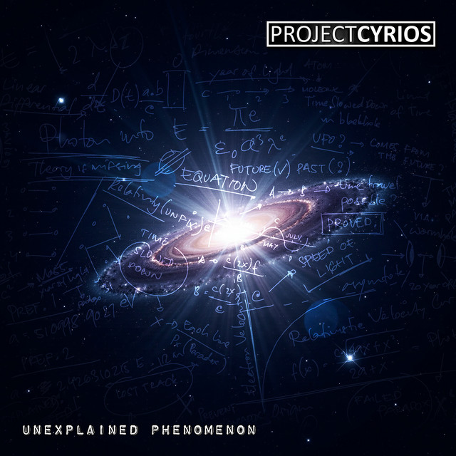 Unexplained Phenomenon - Album by Project Cyrios | Spotify