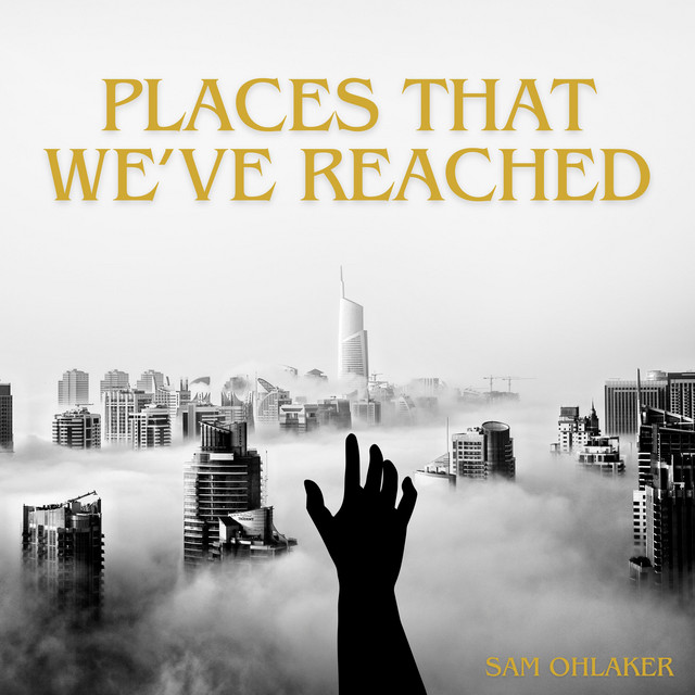 Places That We've Reached - Single by Sam Ohlaker | Spotify