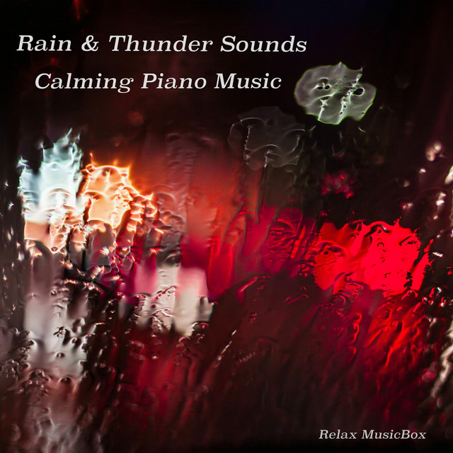 Обкладинка Relax MusicBox — Rain & Thunder Sounds with Calming Piano Music for Sleep or Relaxing.