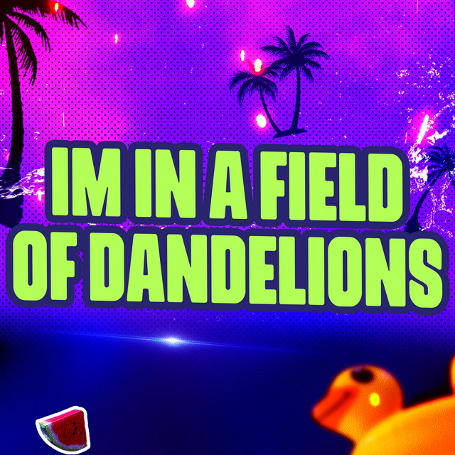 I'm in a Field of Dandelions cover art