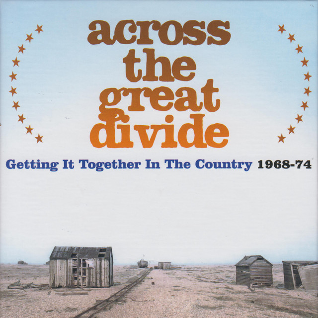 Across The Great Divide: Getting It Together In The Country 1968-74 cover