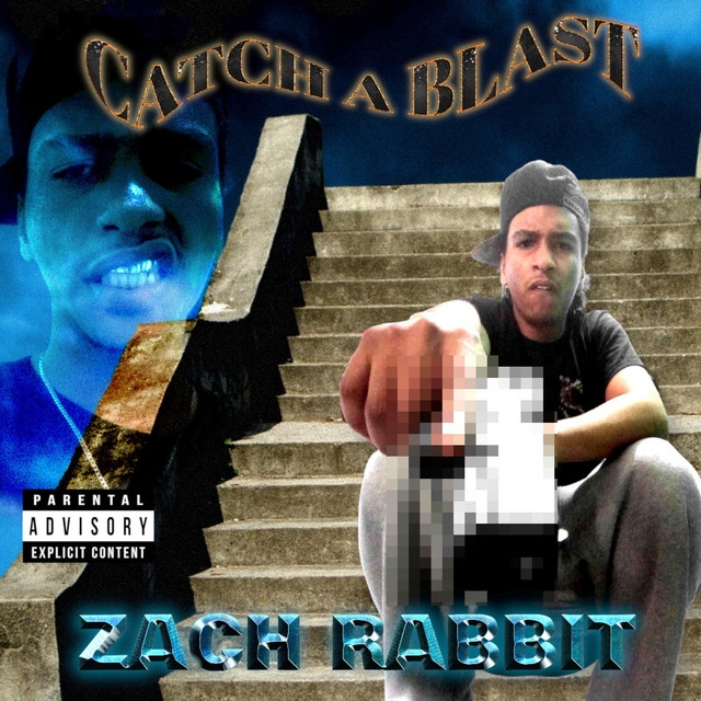 Catch A Blast - Single by Zach Rabbit | Spotify