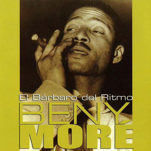 El Bárbaro Del Ritmo — Beny Moré