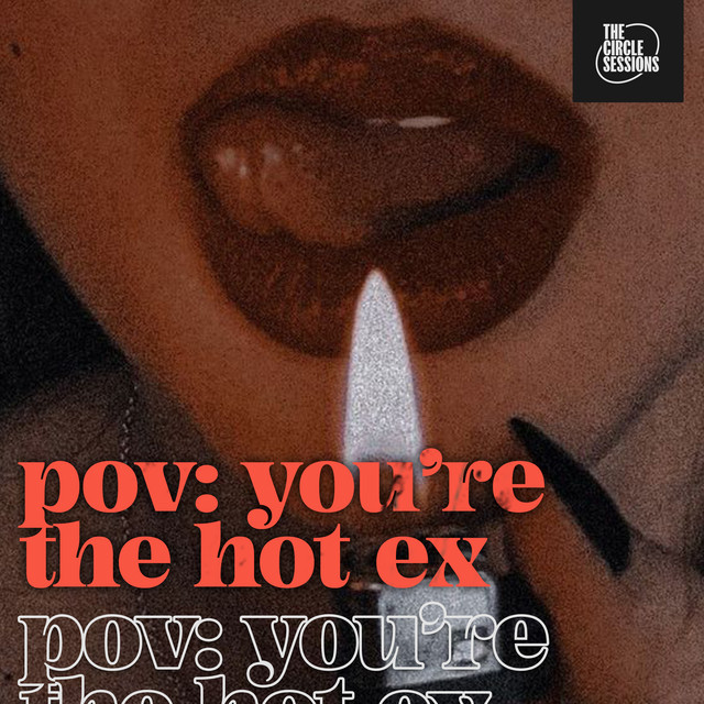 pov: you're the hot ex by The Circle Sessions cover art