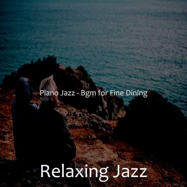 Piano Jazz - Bgm for Fine Dining - Album by Relaxing Jazz | Spotify