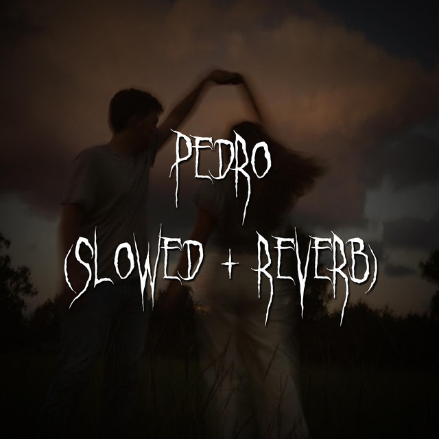 pedro (slowed + reverb) cover art