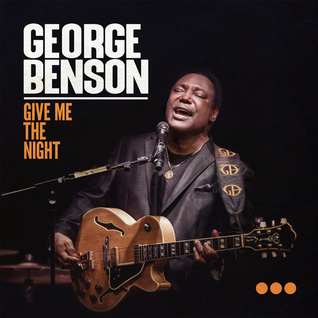 Give Me The Night (Live) - Single by George Benson | Spotify