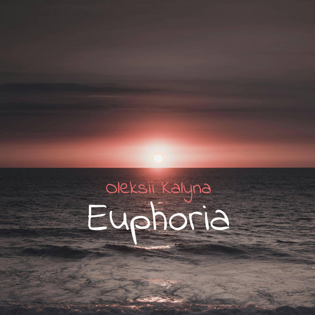 Обкладинка: Euphoria — Oleksii Kalyna