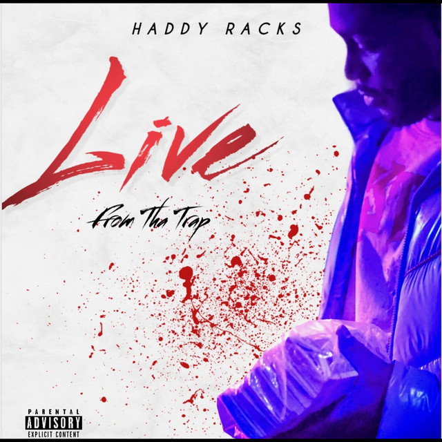 Live from the Trap - Single by Haddy Racks | Spotify