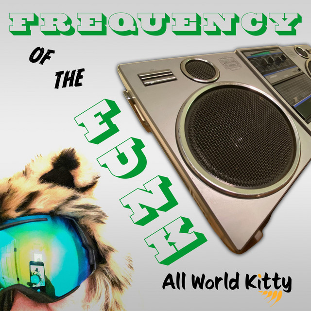 Frequency of the Funk - Single by All World Kitty | Spotify