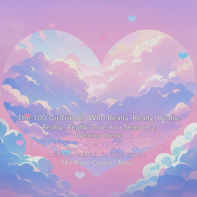 Arigatou, Daisuki ni Natte Kurete (from "The 100 Girlfriends Who Really, Really, Really, Really, Really Love You Season 2") - Piano Arrangement