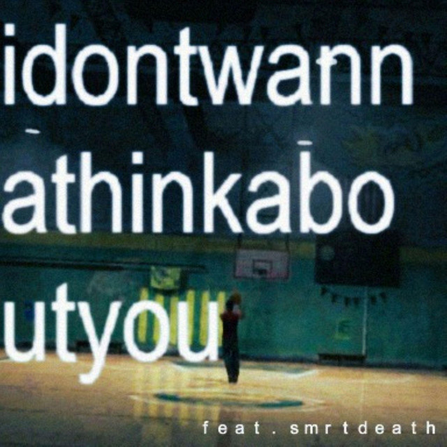 idontwannathinkaboutyou cover art