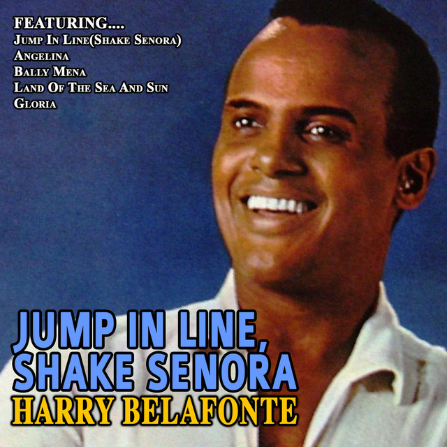 Jump In Line(Shake Senora) - song and lyrics by Harry Belafonte