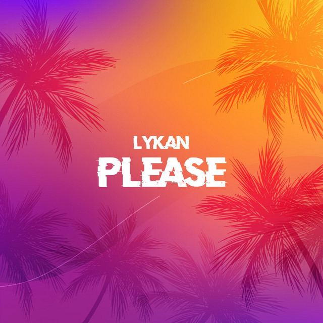 Please - Single by Lykan | Spotify