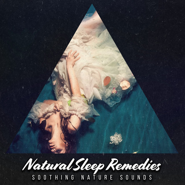 Natural Sleep Remedies - Album by Soothing Nature Sounds | Spotify