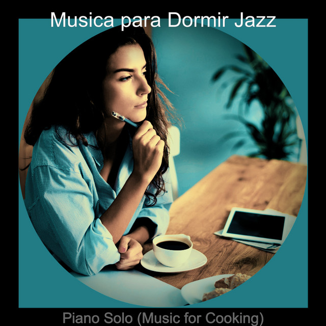 Piano Solo (Music for Cooking) - Album by Musica para Dormir Jazz | Spotify