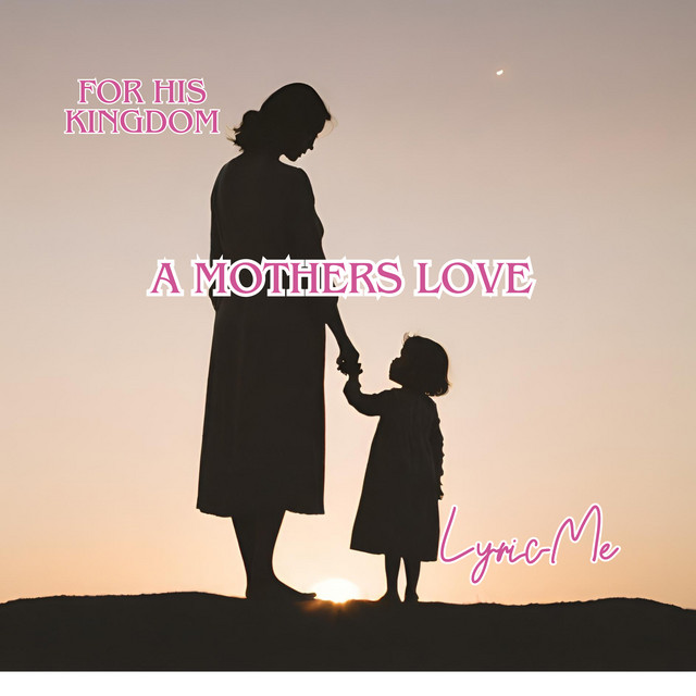 A mothers Love - Single by Lyric Me | Spotify