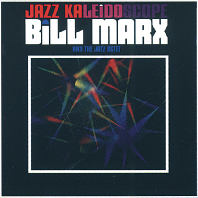 Jazz Kaleidoscope — Bill Marx & The Jazz Octet