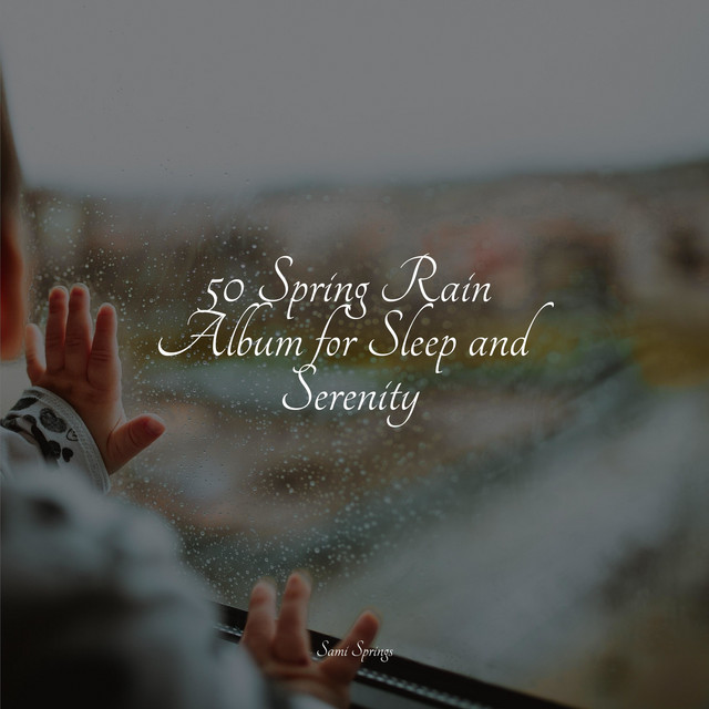 50 Spring Rain Album for Sleep and Serenity - Album by White Noise for ...